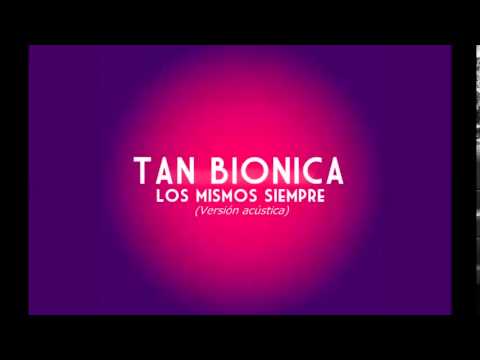 Tan Bionica- Los mismos siempre (Acústico Oficial)