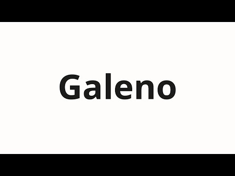 How to pronounce Galeno