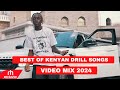 BEST OF KENYAN DRILL SONGS VIDEO MIX 2024 WAKADINALI BURUKLYN BOYZ SONGS MIX BY DJ KIZZ 254