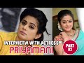 Actress Priyamani S Exclusive Interview Priyamani Part 02