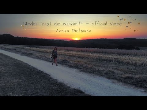 JEDER TRÄGT DIE WAHRHEIT - Annika Dietmann (Offizielles Video)