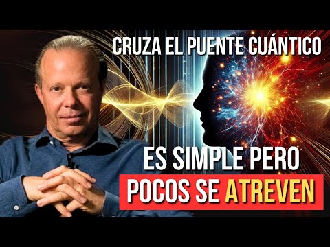 DESPIERTA Y ACTIVA LA MANIFESTACIÓN CUÁNTICA- EXPLICACIÓN + PUENTE CUÁNTICO | Joe Dispenza