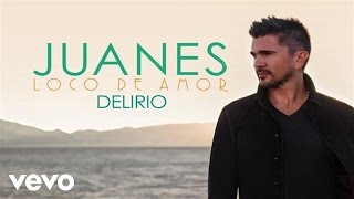 Juanes - Delirio (Audio)