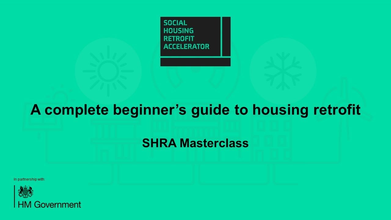 A Complete Beginner's Guide to Housing Retrofit | SHRA Masterclass