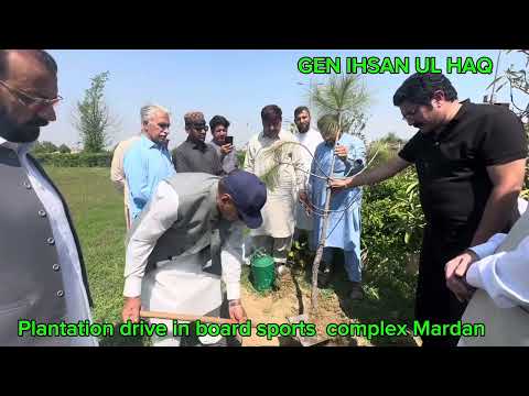 Plantation in Mardan sports Complexes/ General IHSAN ul haq was the Chief Guest