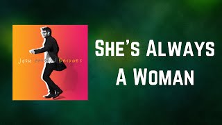 Josh Groban - She's Always A Woman' (Lyrics)