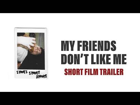 My Friends Don't Like Me - Short Film Trailer