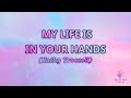 MY LIFE IS IN YOUR HANDS --- Kathy Troccoli  |  Yen Lyric Video  Collection