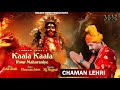 Chaman Lehri || Kala Kala Roop Maharaniye ||Official Video || Melody Minds Productions || sahil Nath