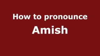How to pronounce Amish