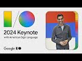 Google Keynote Google I O 24 American Sign Language