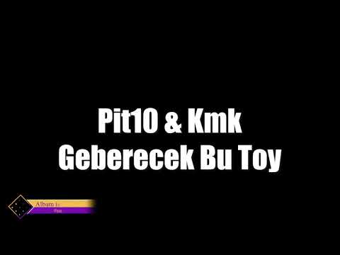 Pit10 & Kmk - 212 Style - Geberecek Bu Toy