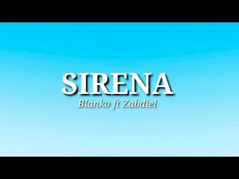 Sirena - BLANKO Ft ZABDIEL (Letra)