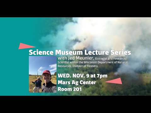 Science Museum Lecture Series: Dr. Jed Meunier, Fire, Climate Change & Forest Resilience