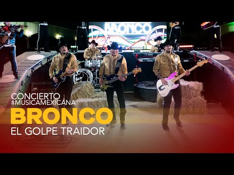 Bronco - El Golpe Traidor (Concierto #MusicaMexicana 15 septiembre de 2021)