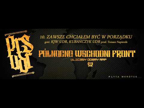 PRS UDR - ZAWSZE CHCIAŁEM BYĆ W PORZĄDKU FEAT. KUBAŃCZYK & KJW PROD. TEN
