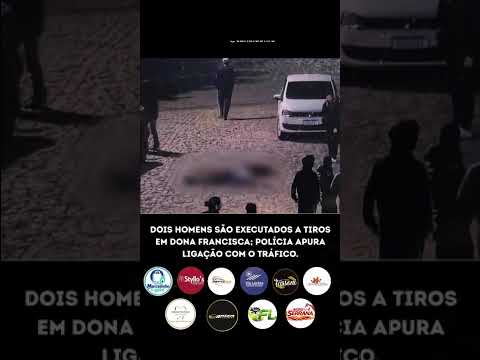 DOIS HOMENS SÃO EXECUTADOS A TIROS EM DONA FRANCISCA; POLÍCIA APURA LIGAÇÃO COM O TRÁFICO