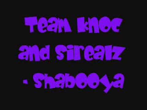 Team knoc, Sirealz - Shabooya
