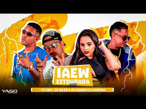 MC CH da Z.O & TH CDM - MC MADAN E A CHAVOSA - IAEW ESTOURADA