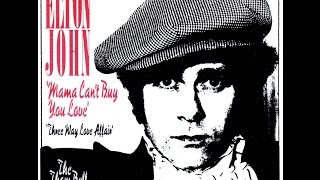 Elton John - Mama Can&#39;t Buy You Love (1977-1979-1989) With Lyrics!