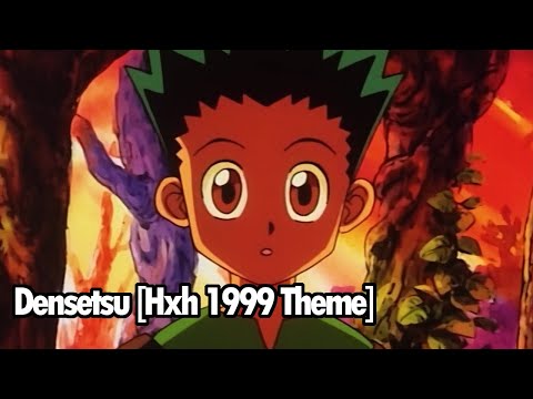 Densetsu [1 hour] - Hunter x hunter 1999 Theme