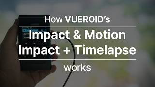 How VUEROID's 'Impact & Motion / Impact + Timelapse' works