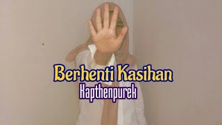Download lagu Berhenti Kasihan-Kapthen purek mp3