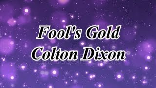 Fool&#39;s Gold ~ Colton Dixon