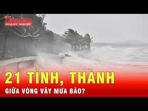 Điểm tên 21 tỉnh, thành trước áp thấp nhiệt đới có thể mạnh lên thành bão | Tin tức 24h