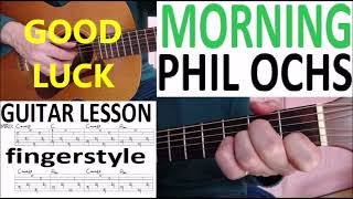 MORNING - PHIL OCHS fingerstyle GUITAR LESSON