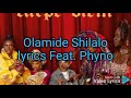 Olamide - SHILALO LYRICS VIDEO Feat. Phyno