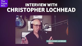 The Triple Win Bonus Interview With Chris Lochhead