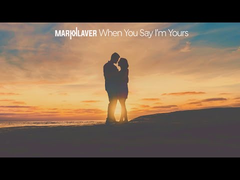 Mark Klaver - When You Say I'm Yours [OFFICIAL LYRIC VIDEO]