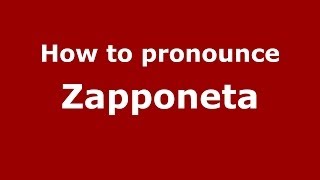 How to pronounce Zapponeta