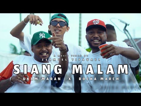 Ukam Maran - SIANG MALAM ft. Rocka March (OFFICIAL MUSIC VIDEO)