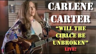 Carlene Carter - Will The Circle Be Unbroken (Live)