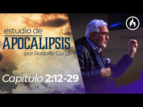 "Estudio de Apocalipsis" (Capítulo 2:12-29) por Rodolfo Garza - Amistad de Monterrey