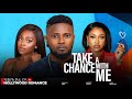 TAKE A CHANCE WITH ME MAURICE SAM UCHE MONTANA SHAZNAY OKAWA 2024 Latest Nigerian Full Movies