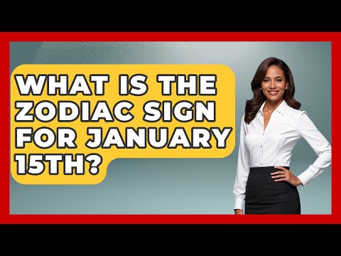 What Is The Zodiac Sign For January 15th? - Astrology Awakening