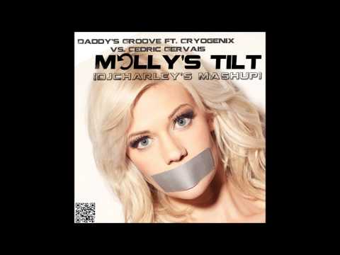 Daddy's Groove ft. Cryogenix vs. Cedric Gervais - Molly's Tilt (DjCharley's Mashup)