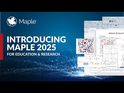Introducing Maple 2025 for Education and Research