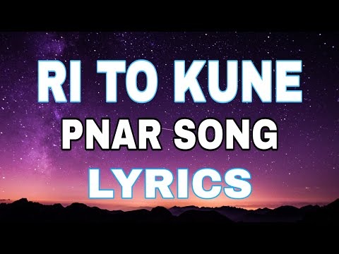 Ri to kune - Pnar song (Lyrics)