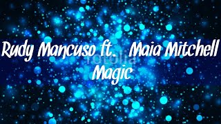 Rudy Mancuso ft. Maia Mitchell // Magic (lyrics)