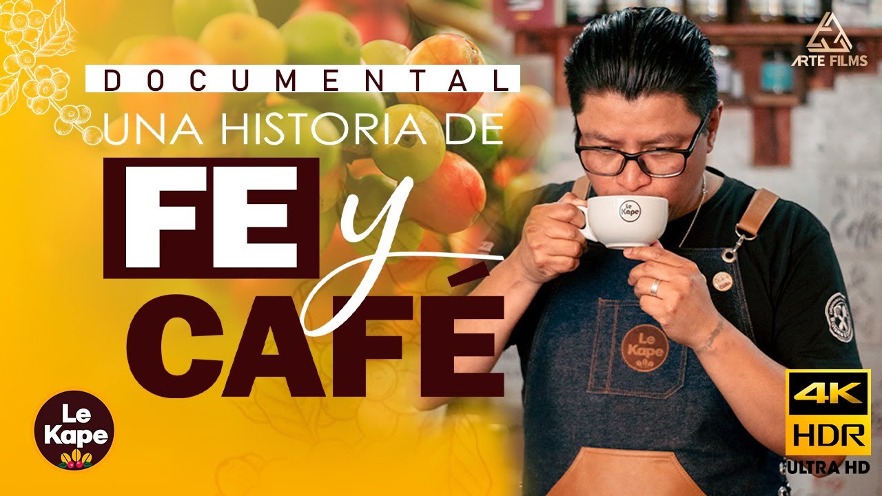 Documental Una Historia de Fe y Café | Le Kape