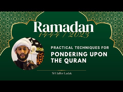 Practical Techniques for Pondering Upon the Quran (Night 1) - Sheikh Jaffer Ladak