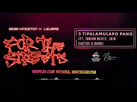 3. Zeze Kingston x LeuMas  - Tipalamulapo Pano (Lyrics ) ft (Durk Maphuma & Junior beatz)