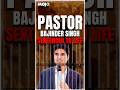 Pastor Bajinder Singh Gets Life Sentence In 2018 Rape Case
