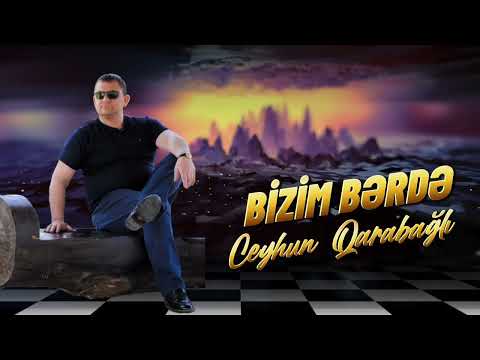 Ceyhun Qarabağlı - Bizim Bərdə