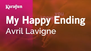 My Happy Ending - Avril Lavigne | Karaoke Version | KaraFun