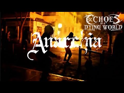 Echoes of a Dying World - Anarchia (Official Video)